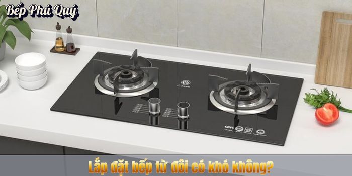 Lắp đặt bếp từ đôi có khó không?