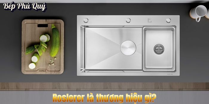 Roslerer là thương hiệu gì?