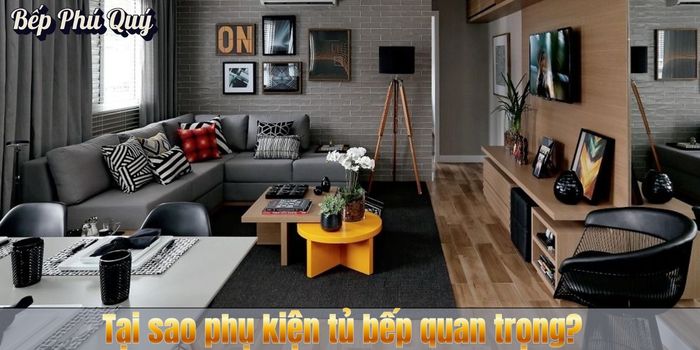 Tại sao phụ kiện tủ bếp quan trọng?