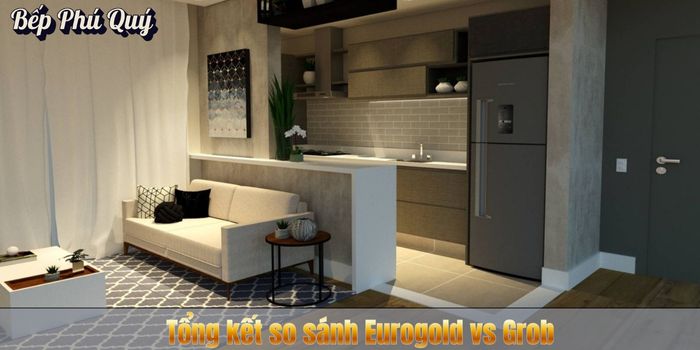 Tổng kết so sánh Eurogold vs Grob