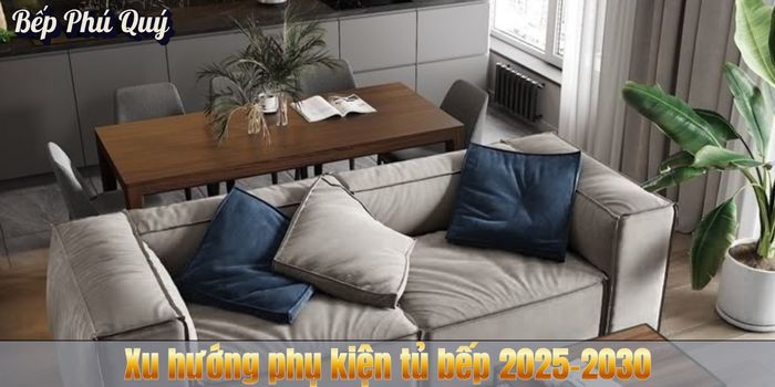 Xu hướng phụ kiện tủ bếp 2025-2030